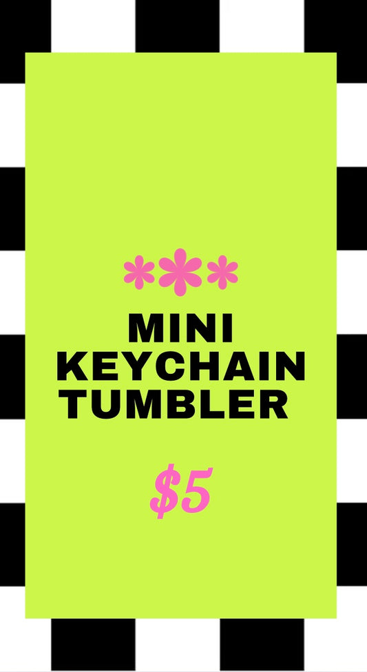 Mini key chain tumbler